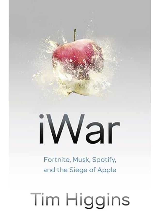 iWar : Fortnite, Musk, Spotify, and the Siege of Apple